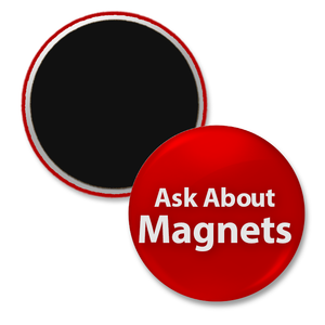 Ask about fridge magnets and ceramic magnet back buttons for 7/8 inch buttons